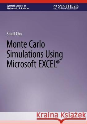 Monte Carlo Simulations Using Microsoft EXCEL (R) Shinil Cho   9783031338854 Springer International Publishing AG