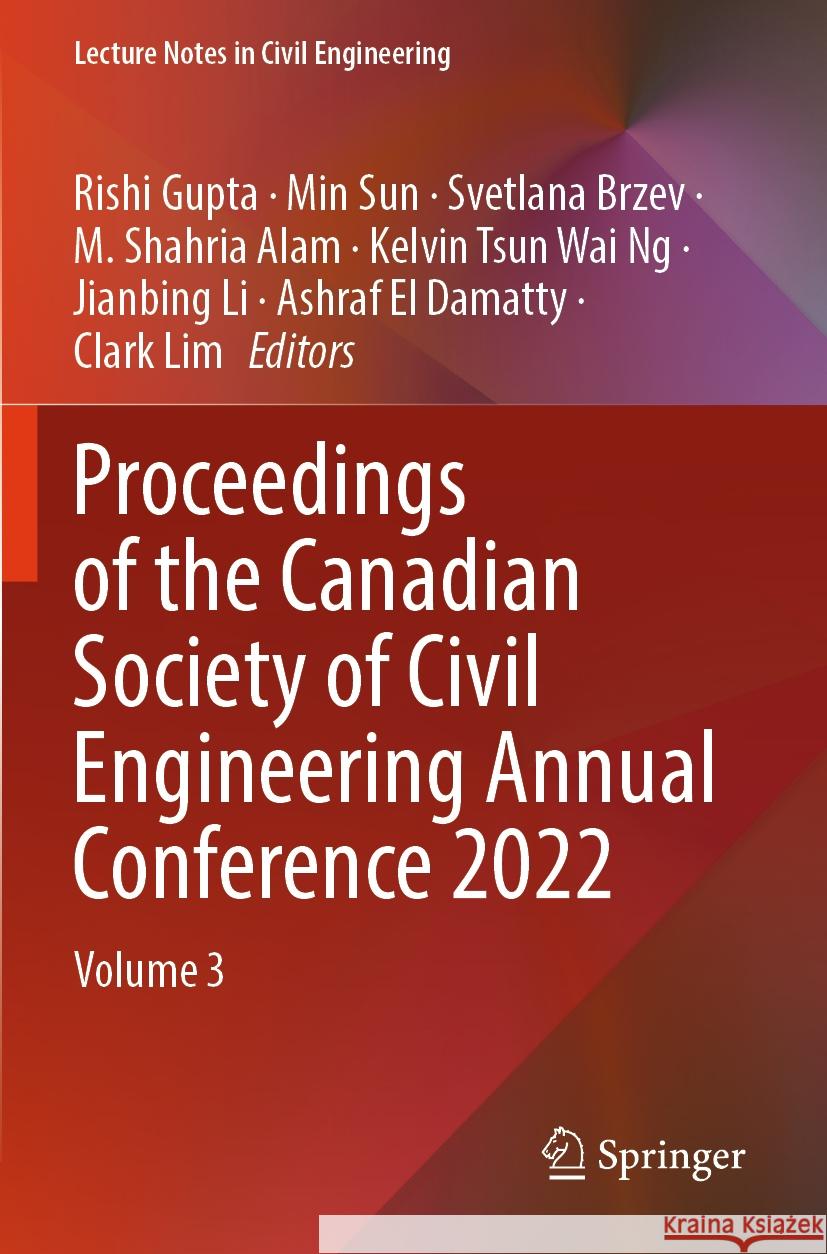 Proceedings of the Canadian Society of Civil Engineering Annual Conference 2022: Volume 3 Rishi Gupta, Min Sun, Svetlana Brzev 9783031340291