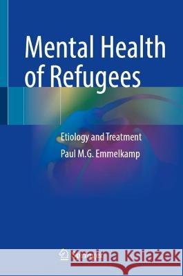 Mental Health of Refugees Emmelkamp, Paul M.G. 9783031340772 Springer International Publishing