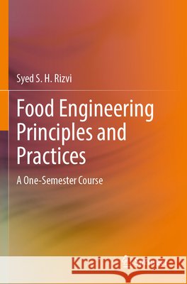 Food Engineering Principles and Practices Syed S. H. Rizvi 9783031341250