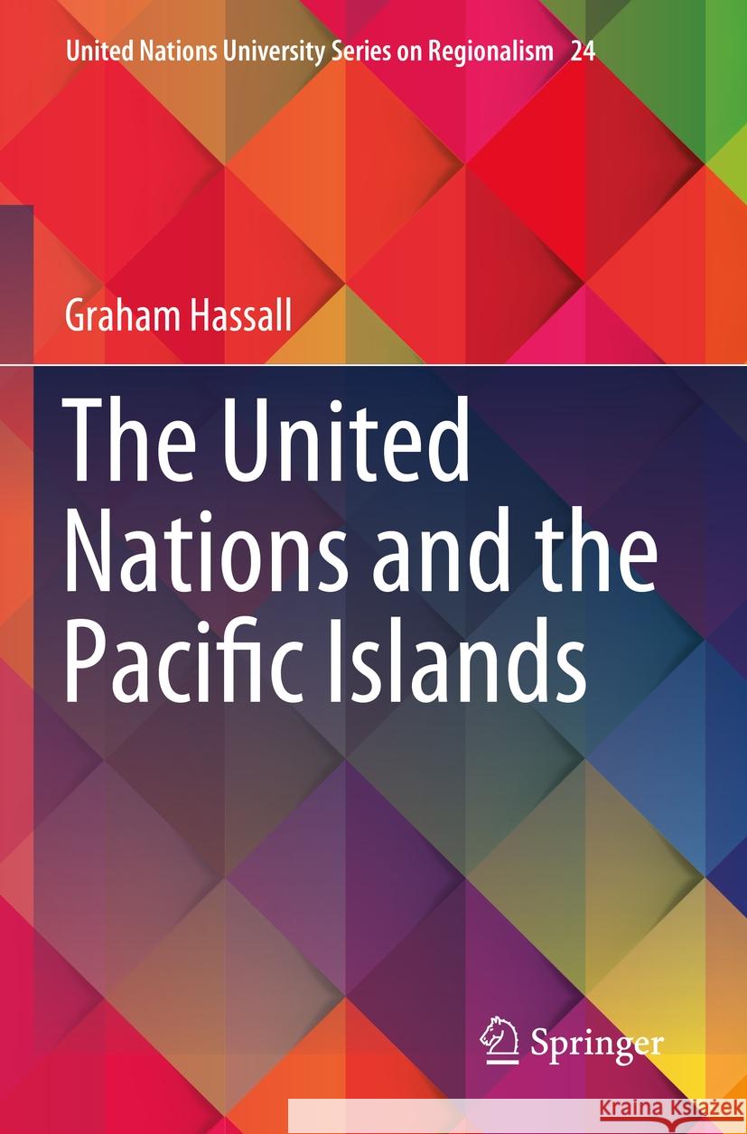 The United Nations and the Pacific Islands Graham Hassall 9783031341571 Springer International Publishing