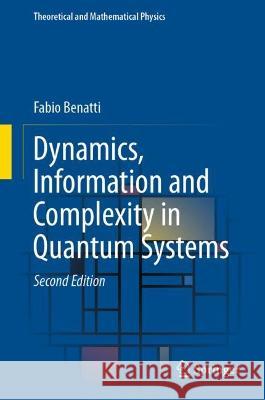 Dynamics, Information and Complexity in Quantum Systems Fabio Benatti 9783031342479 Springer International Publishing
