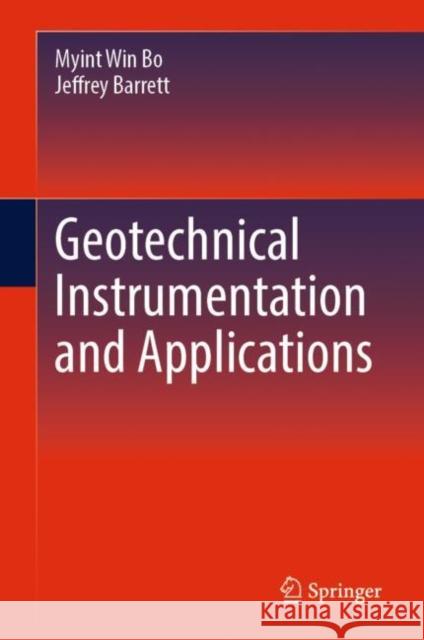 Geotechnical Instrumentation and Applications Jeffrey Barrett 9783031342745 Springer International Publishing AG