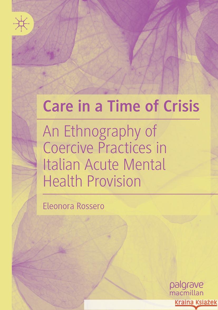 Care in a Time of Crisis Eleonora Rossero 9783031344206 Springer International Publishing