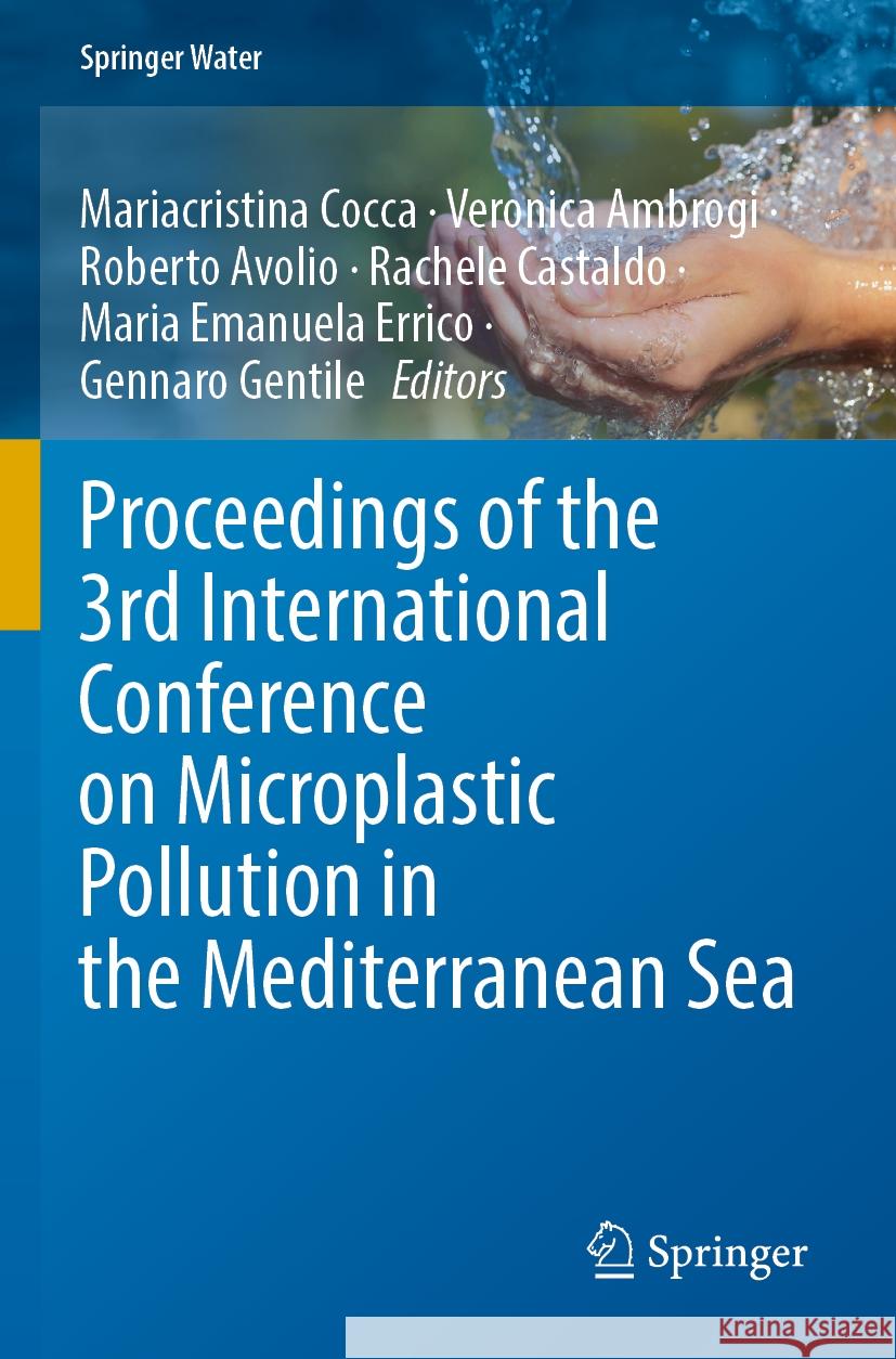 Proceedings of the 3rd International Conference on Microplastic Pollution in the Mediterranean Sea Mariacristina Cocca Veronica Ambrogi Roberto Avolio 9783031344572 Springer