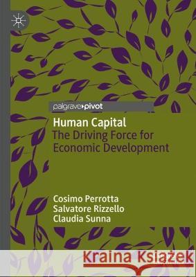 Human Capital Cosimo Perrotta, Salvatore Rizzello, Claudia Sunna 9783031344930 Springer Nature Switzerland