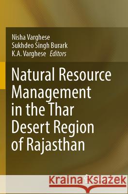 Natural Resource Management in the Thar Desert Region of Rajasthan  9783031345586 Springer International Publishing