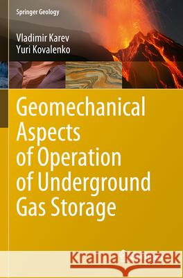 Geomechanical Aspects of Operation of Underground Gas Storage Karev, Vladimir, Kovalenko, Yuri 9783031347672