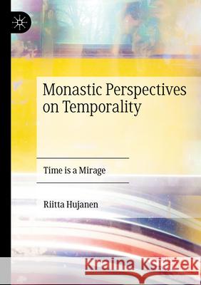 Monastic Perspectives on Temporality Riitta Hujanen 9783031348105