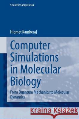 Computer Simulations in Molecular Biology Hiqmet Kamberaj 9783031348389 Springer Nature Switzerland