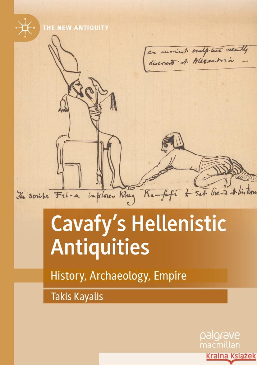 Cavafy's Hellenistic Antiquities Takis Kayalis 9783031349041 Springer International Publishing