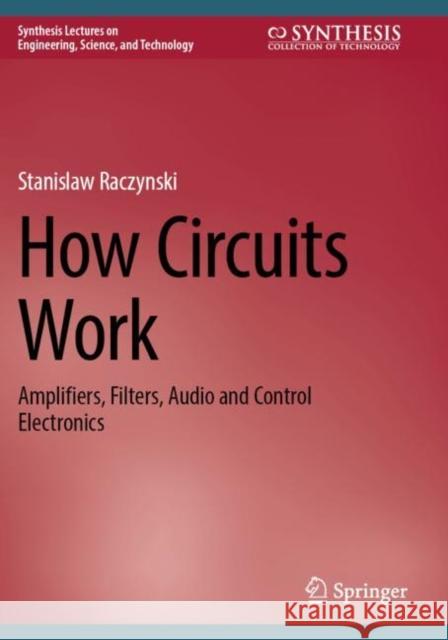 How Circuits Work Stanislaw Raczynski 9783031349362 Springer International Publishing AG