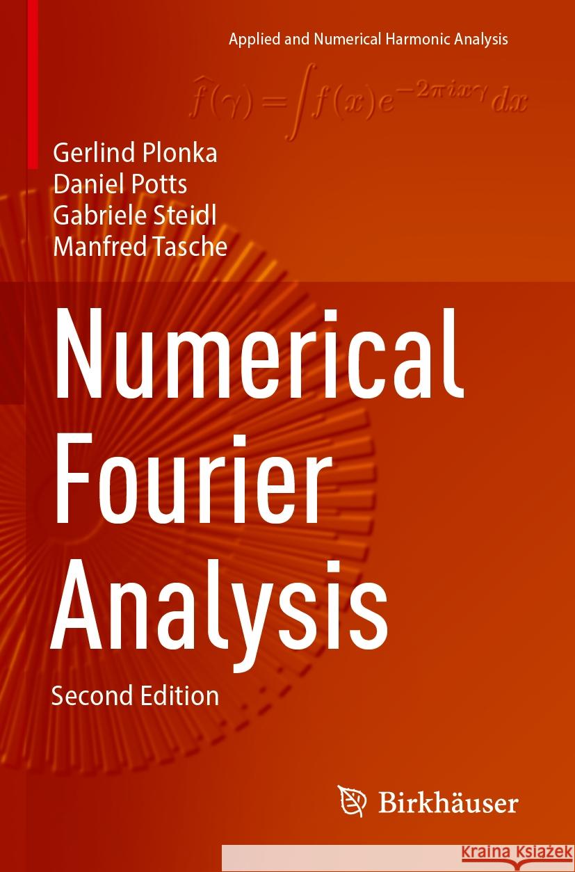 Numerical Fourier Analysis Plonka, Gerlind, Potts, Daniel, Gabriele Steidl 9783031350078 Springer International Publishing