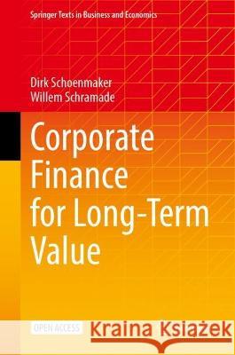 Corporate Finance for Long-Term Value Dirk Schoenmaker, Schramade, Willem 9783031350115