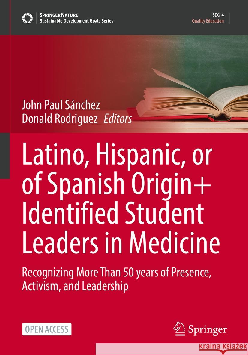 Latino, Hispanic, or of Spanish Origin+ Identified Student Leaders in Medicine  9783031350221 Springer Nature Switzerland