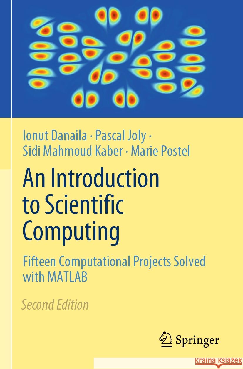 An Introduction to Scientific Computing Ionut Danaila, Joly, Pascal, Sidi Mahmoud Kaber 9783031350344