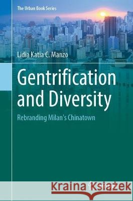 Gentrification and Diversity Lidia Katia C. Manzo 9783031351426