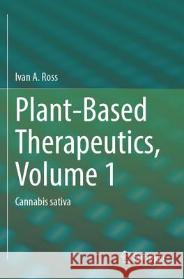 Plant-Based Therapeutics, Volume 1 Ivan A. Ross 9783031351570 Springer International Publishing