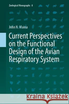 Current Perspectives on the Functional Design of the Avian Respiratory System John N. Maina 9783031351792 Springer International Publishing