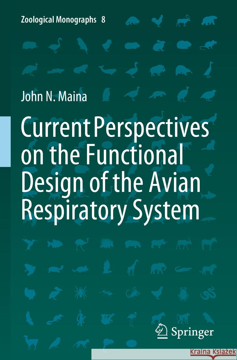 Current Perspectives on the Functional Design of the Avian Respiratory System John N. Maina 9783031351822 Springer International Publishing