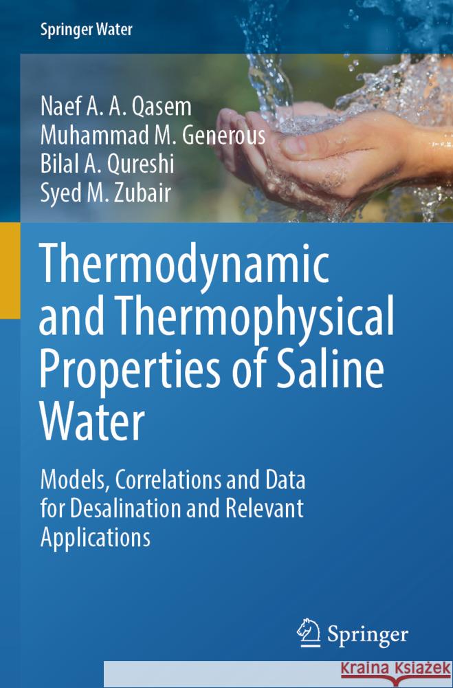 Thermodynamic and Thermophysical Properties of Saline Water Qasem, Naef A. A., Generous, Muhammad M., Qureshi, Bilal A. 9783031351952 Springer