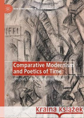 Comparative Modernism and Poetics of Time Özen Nergis Dolcerocca 9783031352003 Springer Nature Switzerland