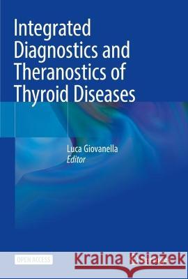 Integrated Diagnostics and Theranostics of Thyroid Diseases  9783031352126 Springer International Publishing