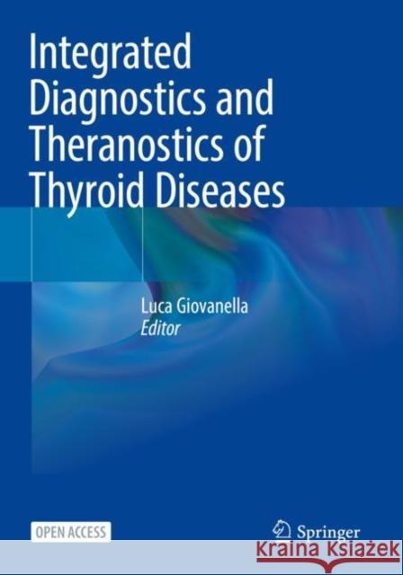 Integrated Diagnostics and Theranostics of Thyroid Diseases  9783031352157 Springer International Publishing AG