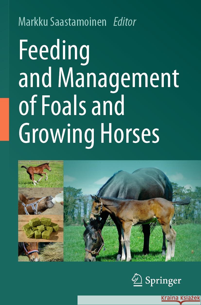 Feeding and Management of Foals and Growing Horses  9783031352737 Springer International Publishing