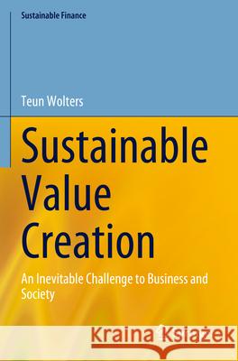 Sustainable Value Creation Teun Wolters 9783031353536 Springer Nature Switzerland