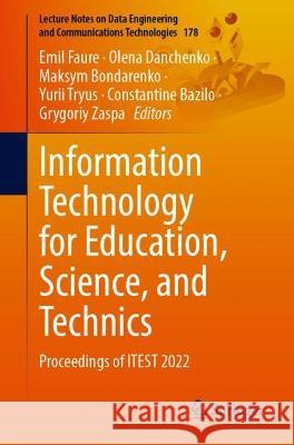 Information Technology for Education, Science, and Technics: Proceedings of ITEST 2022 Emil Faure Olena Danchenko Maksym Bondarenko 9783031354663