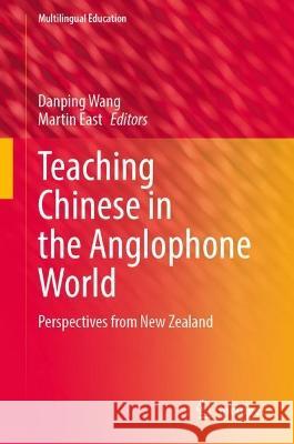 Teaching Chinese in the Anglophone World  9783031354748 Springer International Publishing