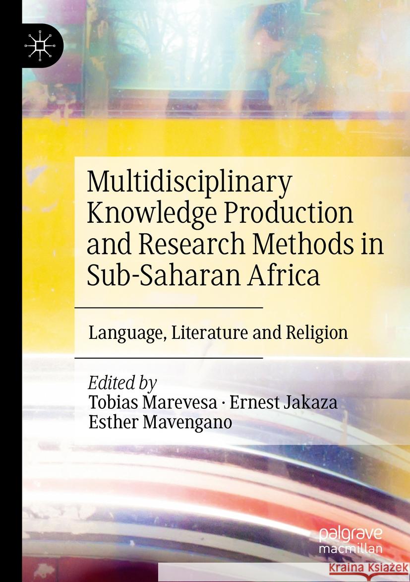 Multidisciplinary Knowledge Production and Research Methods in Sub-Saharan Africa  9783031355332 Springer International Publishing