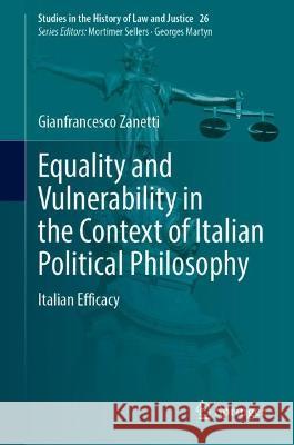 Equality and Vulnerability in the Context of Italian Political Philosophy Gianfrancesco Zanetti 9783031355523 Springer International Publishing