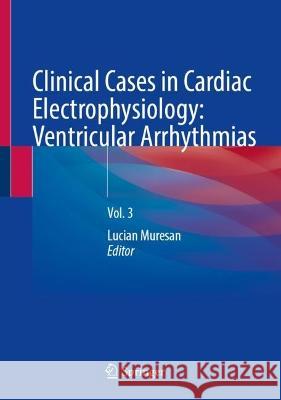 Clinical Cases in Cardiac Electrophysiology: Ventricular Arrhythmias  9783031355783 Springer Nature Switzerland