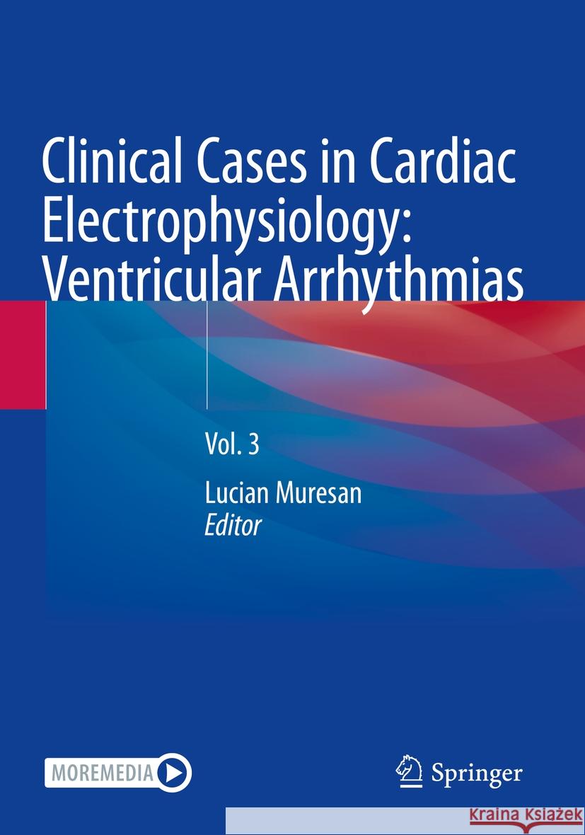 Clinical Cases in Cardiac Electrophysiology: Ventricular Arrhythmias  9783031355813 Springer Nature Switzerland