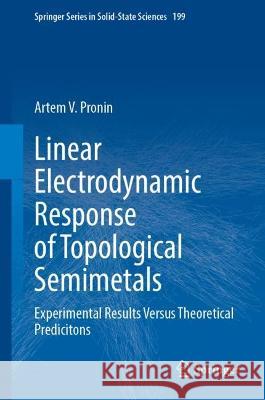 Linear Electrodynamic Response of Topological Semimetals Artem V. Pronin 9783031356360 Springer Nature Switzerland