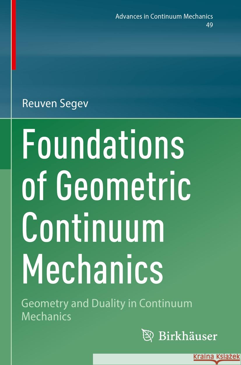 Foundations of Geometric Continuum Mechanics Segev, Reuven 9783031356575