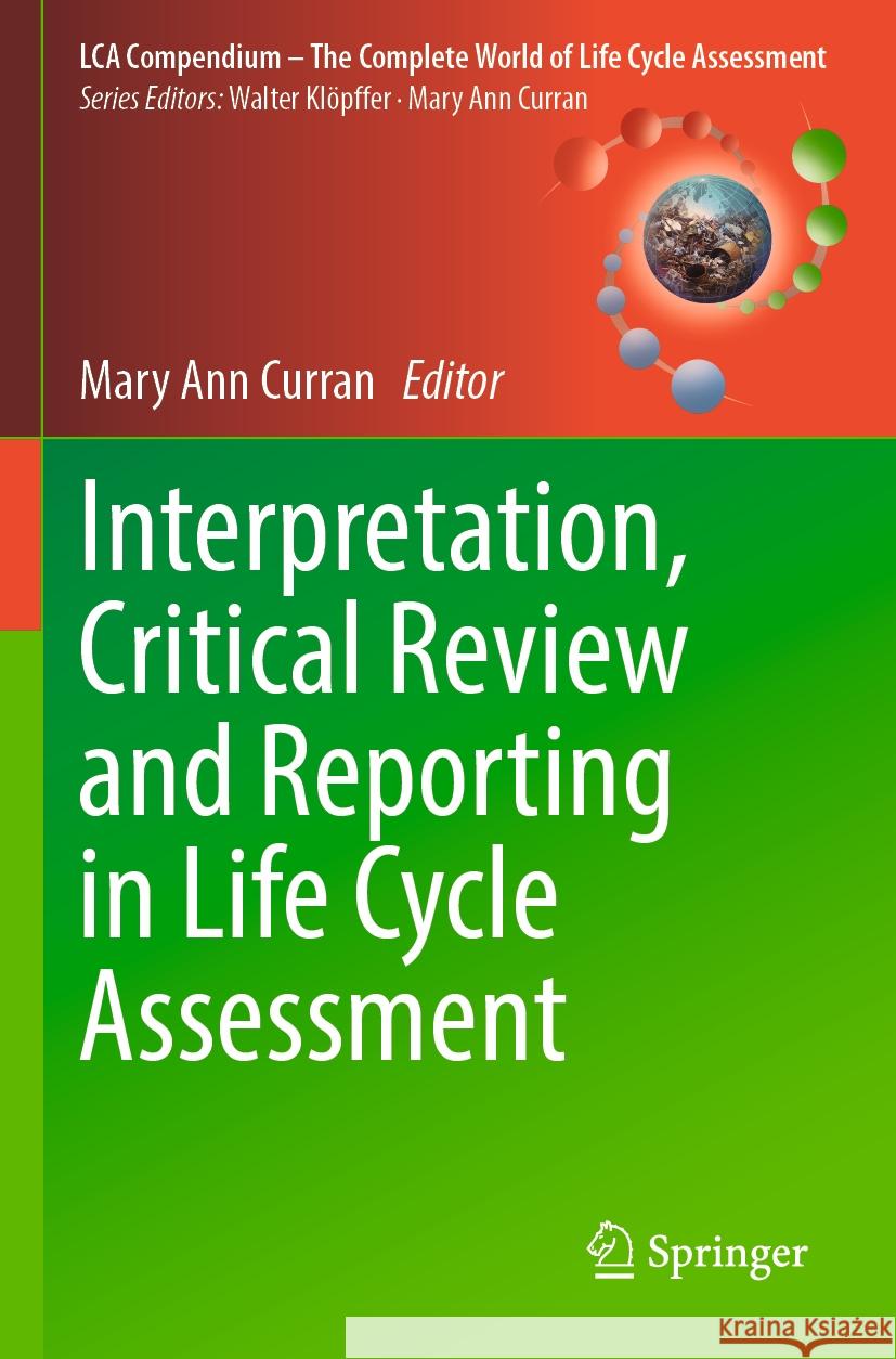 Interpretation, Critical Review and Reporting in Life Cycle Assessment  9783031357299 Springer International Publishing