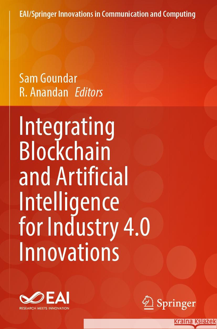 Integrating Blockchain and Artificial Intelligence for Industry 4.0 Innovations  9783031357534 Springer International Publishing