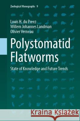 Polystomatid Flatworms: State of Knowledge and Future Trends Louis H. D Willem J. Landman Olivier Verneau 9783031358869 Springer