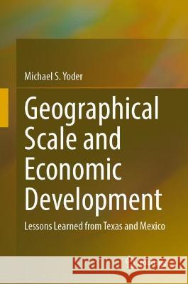 Geographical Scale and Economic Development Michael S. Yoder 9783031361968