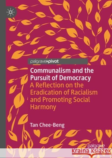 Communalism and the Pursuit of Democracy Chee-Beng Tan 9783031362385 Springer International Publishing AG