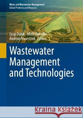 Wastewater Management and Technologies  9783031362972 Springer Nature Switzerland
