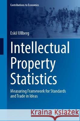 Intellectual Property Statistics Eskil Ullberg 9783031363856 Springer International Publishing