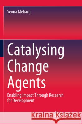 Catalysing Change Agents Seona Meharg 9783031364358 Springer Nature Switzerland