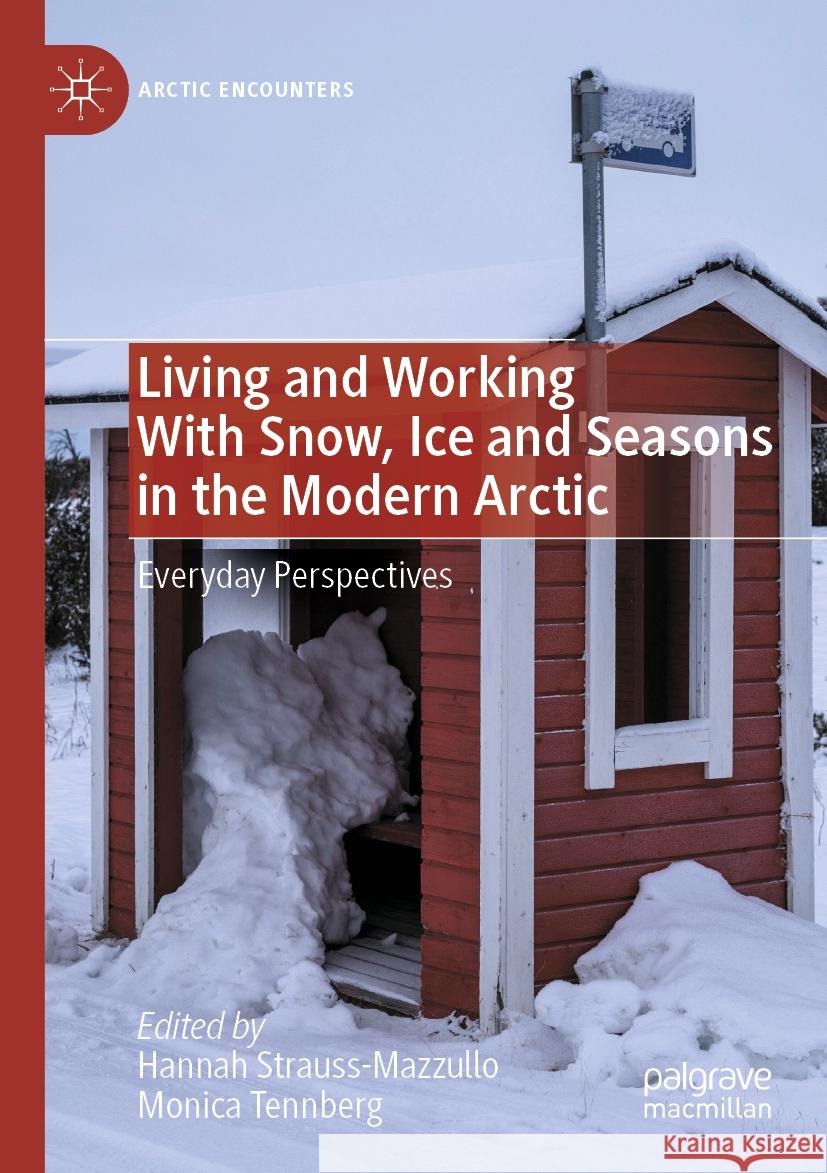 Living and Working With Snow, Ice and Seasons in the Modern Arctic  9783031364471 Springer International Publishing