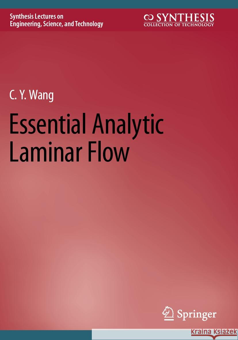 Essential Analytic Laminar Flow C.Y. Wang 9783031364518 Springer Nature Switzerland