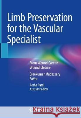 Limb Preservation for the Vascular Specialist  9783031364792 Springer International Publishing