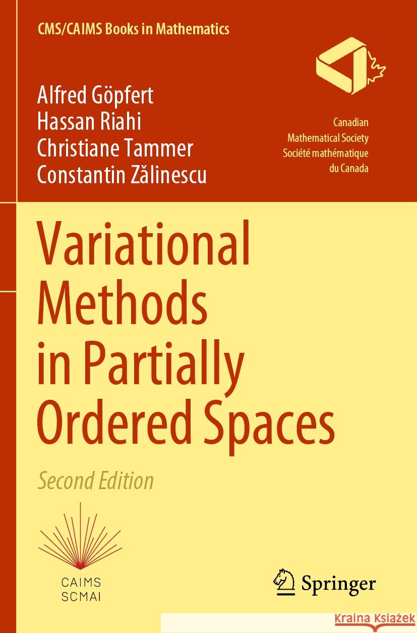Variational Methods in Partially Ordered Spaces Alfred Göpfert, Hassan Riahi, Christiane Tammer 9783031365362